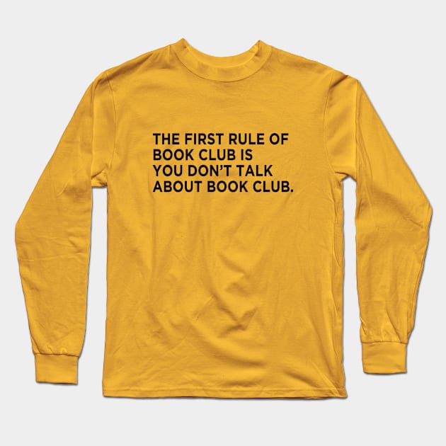 First Rule of Book Club Long Sleeve T-Shirt by We Love Pop Culture
